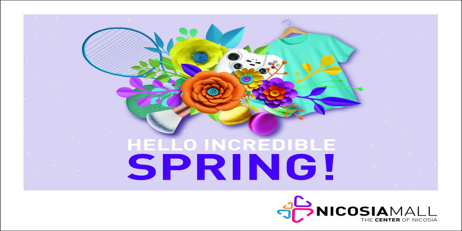 Hello, Incredible Spring at Nicosia Mall